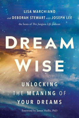 Cover Image for Dream Wise: Unlocking the Meaning of Your Dreams -- Lisa Marchiano, Paperback
