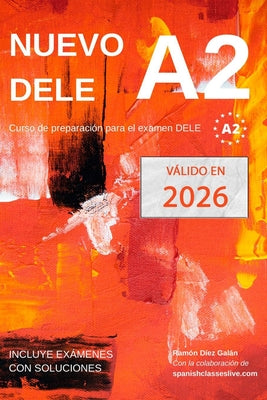 Cover Image for Nuevo DELE A2: Versión 2020. Preparación para el examen. Modelos de examen DELE A2 -- Ramón Díez Galán, Paperback