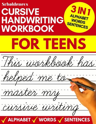 Cover Image for Cursive handwriting workbook for teens: cursive writing practice workbook for teens, tweens and young adults (beginners cursive workbooks / cursive te -- Scholdeners, Paperback