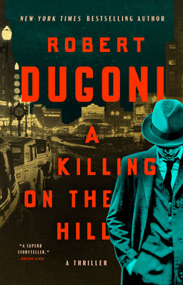 Cover Image for A Killing on the Hill: A Thriller -- Robert Dugoni, Hardcover