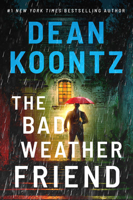 Cover Image for The Bad Weather Friend -- Dean Koontz, Hardcover
