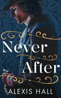 Cover Image for Never After -- Alexis Hall, Paperback
