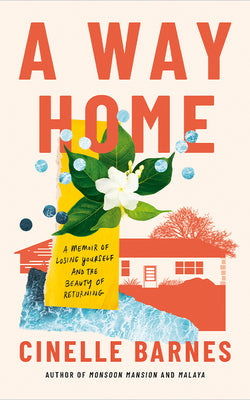 Cover Image for A Way Home: A Memoir of Losing Yourself, and the Beauty of Returning -- Cinelle Barnes, Hardcover