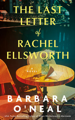 Cover Image for The Last Letter of Rachel Ellsworth -- Barbara O'Neal, Paperback