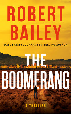 Cover Image for The Boomerang: A Thriller -- Robert Bailey, Paperback