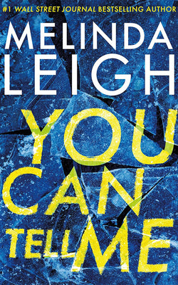 Cover Image for You Can Tell Me -- Melinda Leigh, Paperback