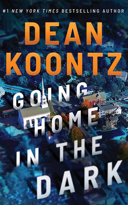Cover Image for Going Home in the Dark -- Dean Koontz, Paperback