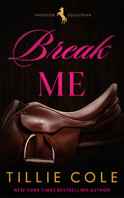 Cover Image for Break Me -- Tillie Cole, Paperback