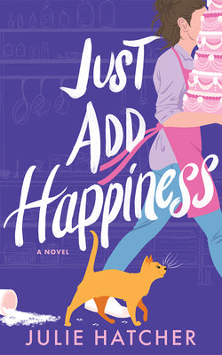 Cover Image for Just Add Happiness -- Julie Hatcher, Paperback