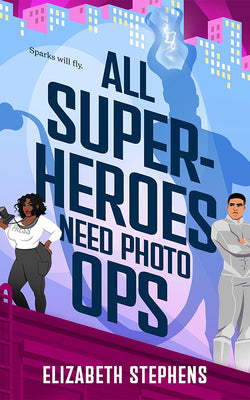 Cover Image for All Superheroes Need Photo Ops -- Elizabeth Stephens, Paperback