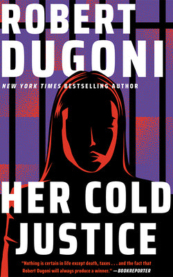 Cover Image for Her Cold Justice -- Robert Dugoni, Hardcover