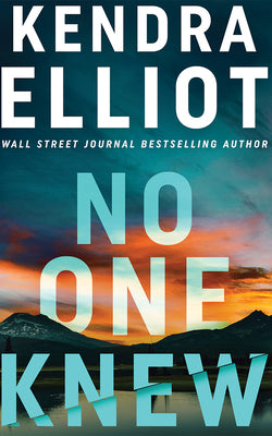 Cover Image for No One Knew -- Kendra Elliot, Hardcover