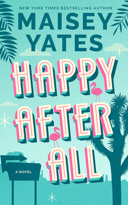 Cover Image for Happy After All -- Maisey Yates, Paperback