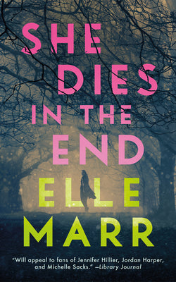 Cover Image for She Dies in the End -- Elle Marr, Paperback