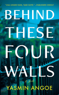 Cover Image for Behind These Four Walls -- Yasmin Angoe, Hardcover