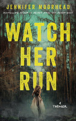 Cover Image for Watch Her Run: A Thriller -- Jennifer Moorhead, Paperback