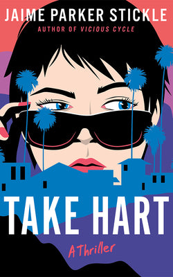 Cover Image for Take Hart: A Thriller -- Jaime Parker Stickle, Paperback