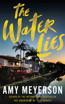 Cover Image for The Water Lies -- Amy Meyerson, Hardcover