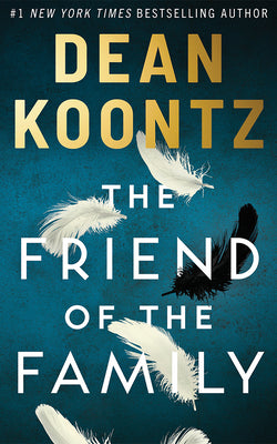 Cover Image for The Friend of the Family -- Dean Koontz, Paperback