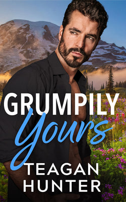 Cover Image for Grumpily Yours -- Teagan Hunter, Paperback
