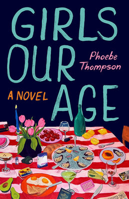 Cover Image for Girls Our Age -- Phoebe Thompson, Paperback
