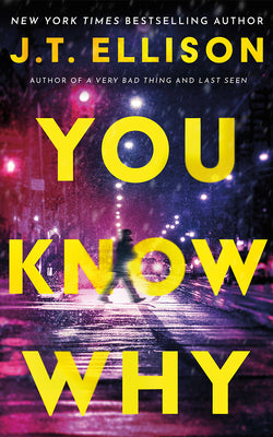 Cover Image for You Know Why -- J. T. Ellison, Hardcover
