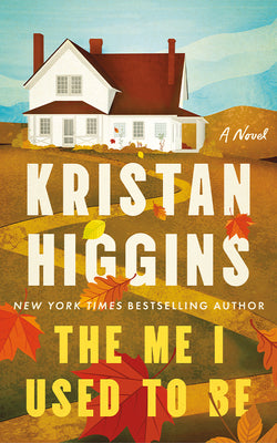 Cover Image for The Me I Used to Be -- Kristan Higgins, Paperback