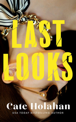 Cover Image for Last Looks -- Cate Holahan, Paperback