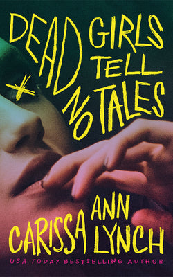Cover Image for Dead Girls Tell No Tales -- Carissa Ann Lynch, Paperback