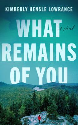 Cover Image for What Remains of You -- Kimberly Hensle Lowrance, Paperback