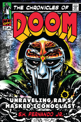 Cover Image for The Chronicles of Doom: Unraveling Rap's Masked Iconoclast -- S. H. Fernando, Hardcover