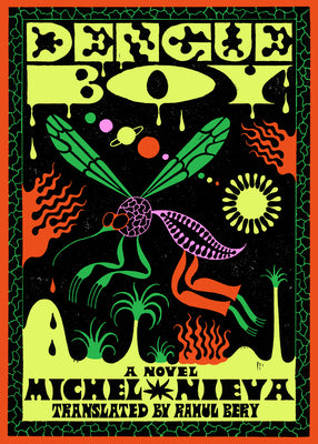 Cover Image for Dengue Boy -- Michel Nieva, Hardcover