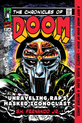 Cover Image for The Chronicles of Doom: Unraveling Rap's Masked Iconoclast -- S. H. Fernando, Paperback