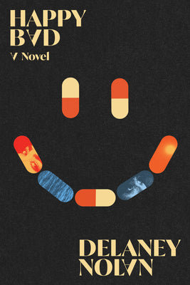 Cover Image for Happy Bad -- Delaney Nolan, Hardcover