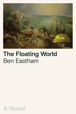 Cover Image for The Floating World -- Ben Eastham, Hardcover