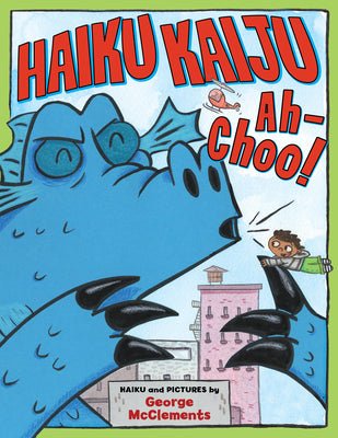 Cover Image for Haiku Kaiju Ah-Choo! -- George McClements, Hardcover