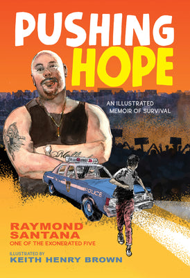 Cover Image for Pushing Hope: An Illustrated Memoir of Survival -- Raymond Santana, Paperback
