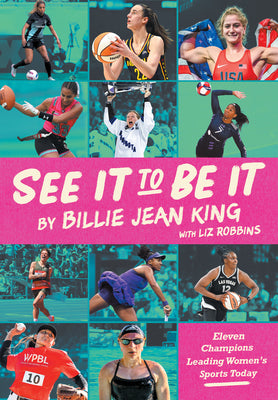 Cover Image for See It to Be It: Eleven Champions Leading Women's Sports Today -- Billie Jean King, Hardcover
