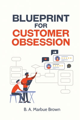Cover Image for Blueprint for Customer Obsession -- B. A. Marbue Brown, Paperback