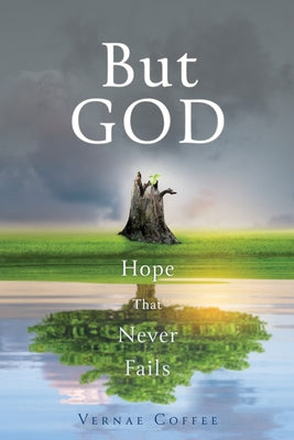 Cover Image for But GOD: Hope that Never Fails -- Vernae Coffee, Paperback