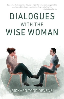 Cover Image for Dialogues with the Wise Woman -- Richard Todd Devens, Paperback