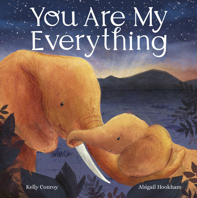 Cover Image for You Are My Everything -- Kelly Conroy, Hardcover