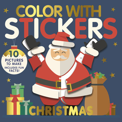 Cover Image for Color with Stickers: Christmas: 10 Pictures to Make - Includes Fun Facts! -- Jonny Marx, Paperback