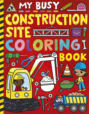 Cover Image for My Busy Construction Coloring Book -- Tiger Tales, Paperback