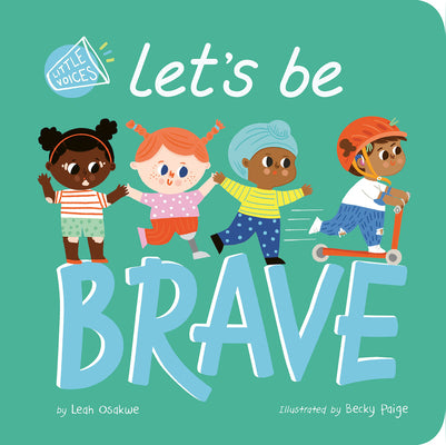 Cover Image for Let's Be Brave -- Leah Osakwe, Board Book