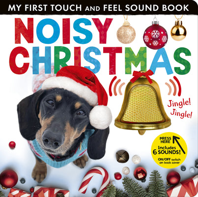 Cover Image for Noisy Christmas: My First Touch and Feel Sound Book -- Hettie Cox, Board Books