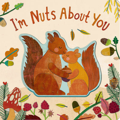 Cover Image for I'm Nuts about You -- Harriet Evans, Board Books