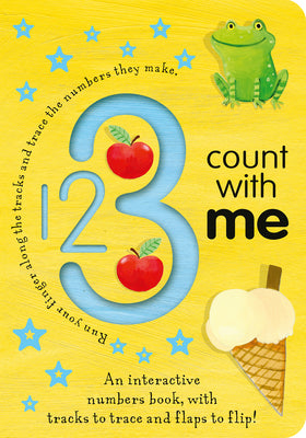 Cover Image for 123 Count with Me: An Interactive Numbers Book with Tracks to Trace and Flaps to Flip! -- Tiger Tales, Board Books