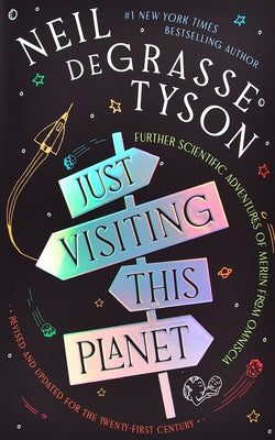 Cover Image for Just Visiting This Planet, Revised and Updated for the Twenty-First Century: Further Scientific Adventures of Merlin from Omniscia -- Neil Degrasse Tyson, Hardcover