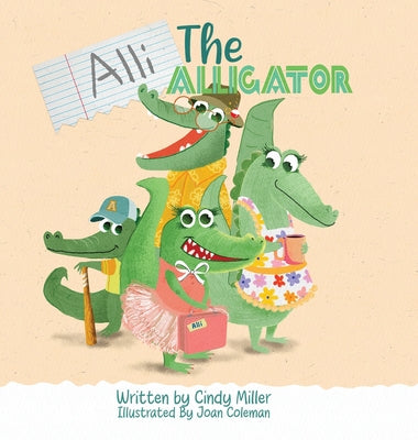 Cover Image for Alli the Alligator: A Children's Book About Kindness, Bullying, Courage, and Celebrating Differences -- Cindy Miller, Hardcover